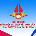 Thể lệ Giải báo chí “Vì sự nghiệp Đại đoàn kết toàn dân tộc” lần thứ XVII, năm 2025 - 2026