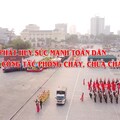 Phát huy sức mạnh toàn dân trong công tác phòng cháy, chữa cháy