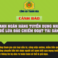 Cảnh giác bị lừa đảo khi đăng ký tuyển dụng làm việc cho ngân hàng qua mạng xã hội