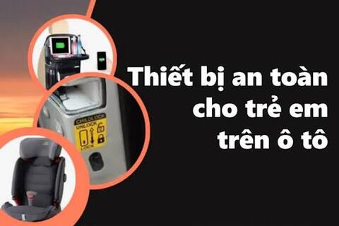 Hiểu đúng quy định xử phạt liên quan đến thiết bị an toàn cho trẻ em trên xe ô tô